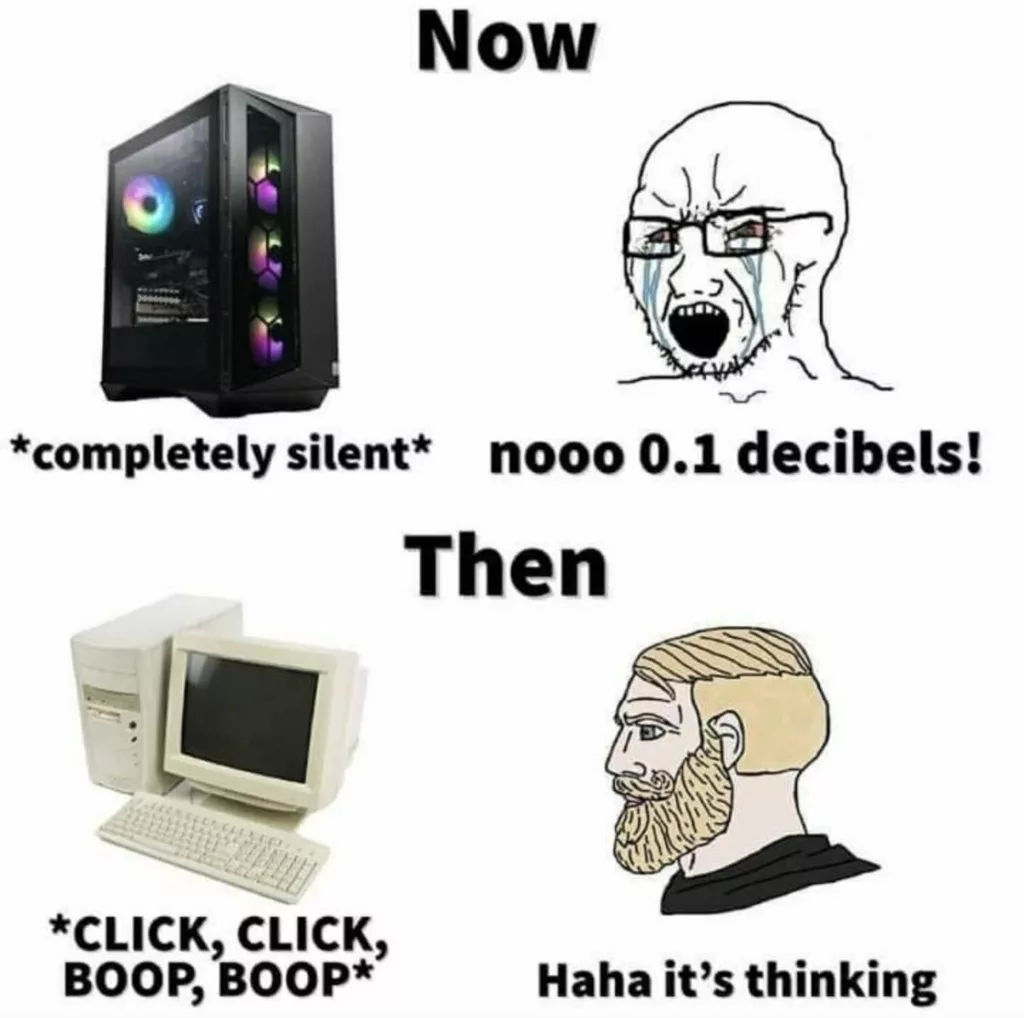 A meme comparing a modern user crying about quiet PC noise to an old user happily saying Haha it's thinking.